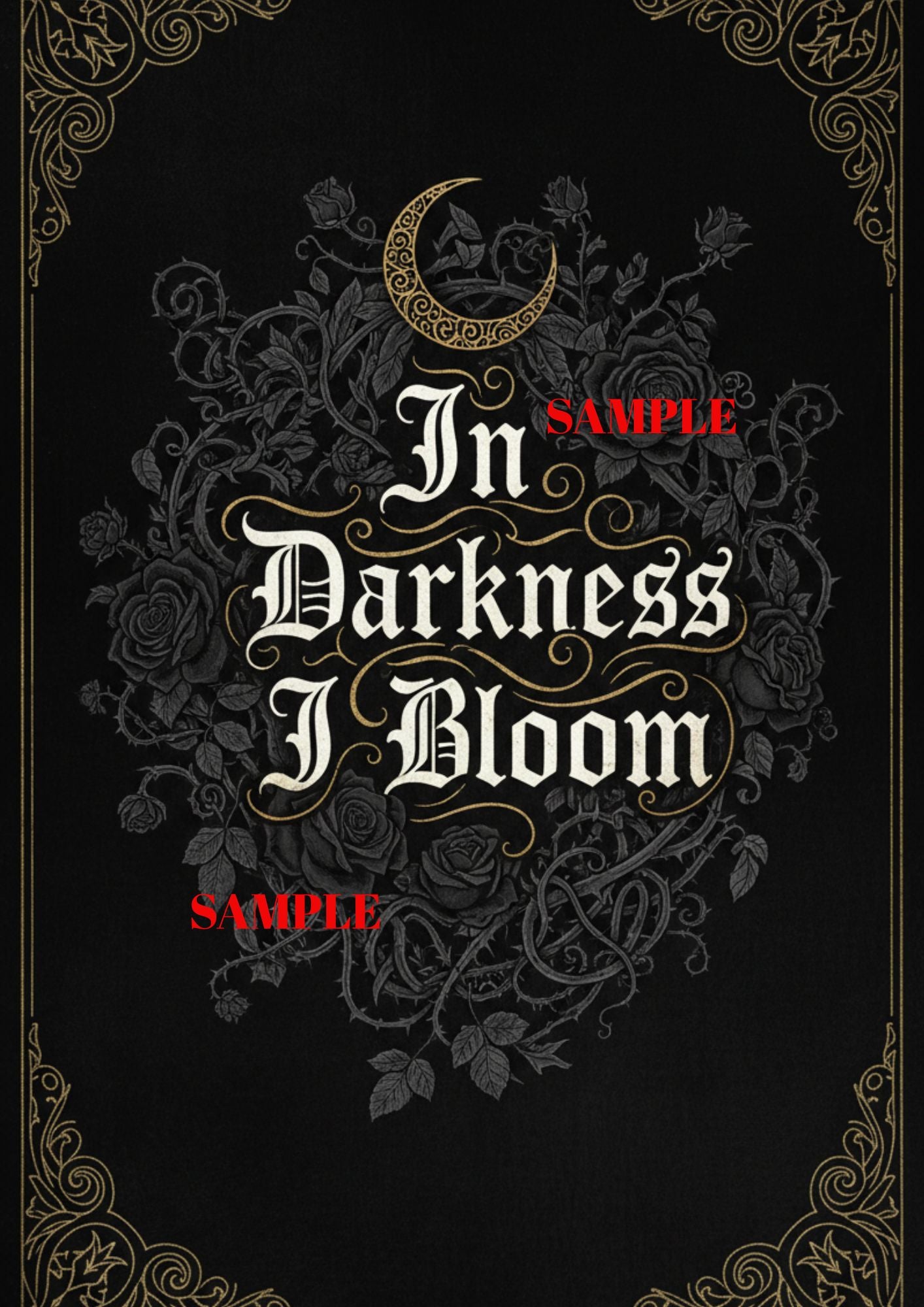 In Darkness I Bloom — Gothic Quote Wall Art Print